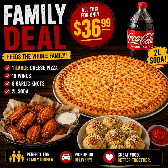 FAMILY DEAL- 1 LG CHEESE PIZZA, 10 WINGS, 6 KNOTS & 2L.